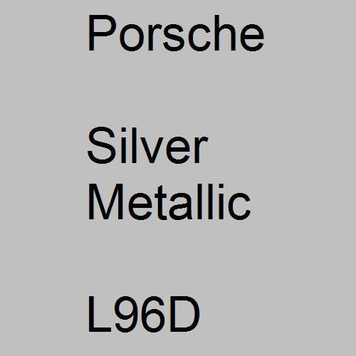 Porsche, Silver Metallic, L96D.